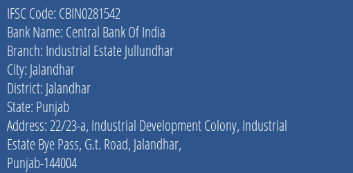 Central Bank Of India Industrial Estate Jullundhar Branch, Branch Code 281542 & IFSC Code Cbin0281542