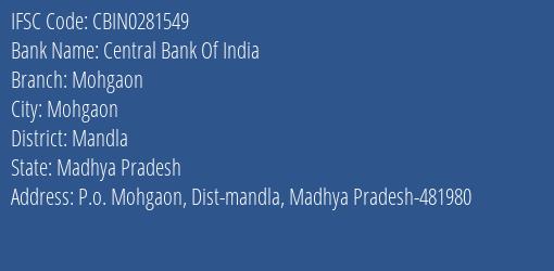 Central Bank Of India Mohgaon Branch Mandla IFSC Code CBIN0281549