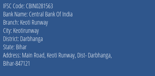 Central Bank Of India Keoti Runway Branch Darbhanga IFSC Code CBIN0281563