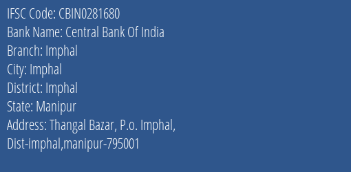 Central Bank Of India Imphal Branch Imphal IFSC Code CBIN0281680