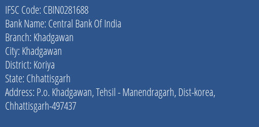 Central Bank Of India Khadgawan Branch Koriya IFSC Code CBIN0281688
