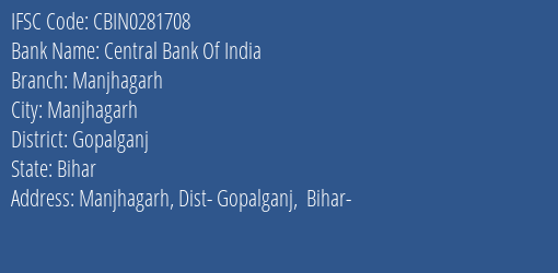 Central Bank Of India Manjhagarh Branch Gopalganj IFSC Code CBIN0281708