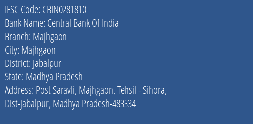 Central Bank Of India Majhgaon Branch Jabalpur IFSC Code CBIN0281810