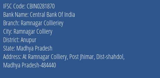 Central Bank Of India Ramnagar Collieriey Branch Anupur IFSC Code CBIN0281870