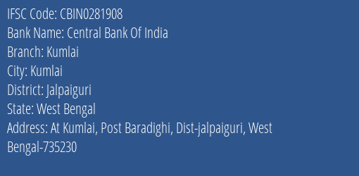 Central Bank Of India Kumlai Branch Jalpaiguri IFSC Code CBIN0281908
