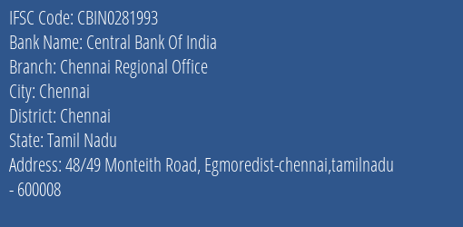 Central Bank Of India Chennai Regional Office Branch Chennai IFSC Code CBIN0281993