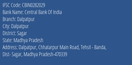 Central Bank Of India Dalpatpur Branch Sagar IFSC Code CBIN0282029