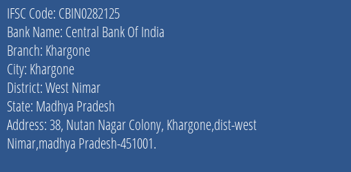 Central Bank Of India Khargone Branch West Nimar IFSC Code CBIN0282125