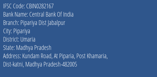 Central Bank Of India Pipariya Dist Jabalpur Branch Umaria IFSC Code CBIN0282167