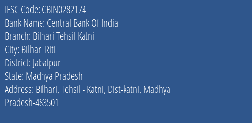 Central Bank Of India Bilhari Tehsil Katni Branch Jabalpur IFSC Code CBIN0282174