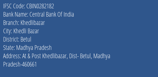 Central Bank Of India Khedlibazar Branch Betul IFSC Code CBIN0282182