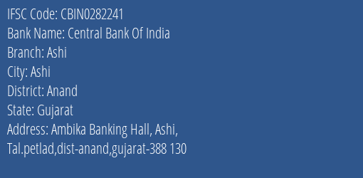 Central Bank Of India Ashi Branch Anand IFSC Code CBIN0282241
