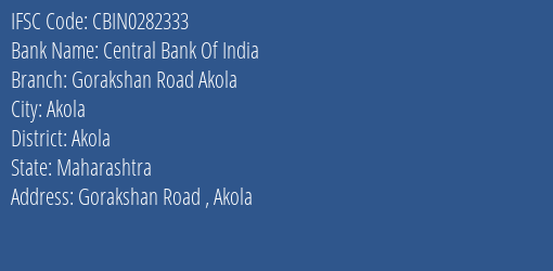 Central Bank Of India Gorakshan Road Akola Branch Akola IFSC Code CBIN0282333