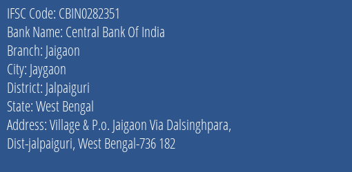 Central Bank Of India Jaigaon Branch Jalpaiguri IFSC Code CBIN0282351