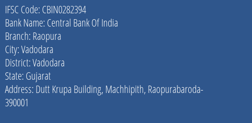 Central Bank Of India Raopura Branch Vadodara IFSC Code CBIN0282394