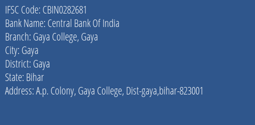 Central Bank Of India Gaya College Gaya Branch Gaya IFSC Code CBIN0282681