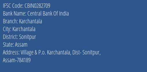 Central Bank Of India Karchantala Branch Sonitpur IFSC Code CBIN0282709