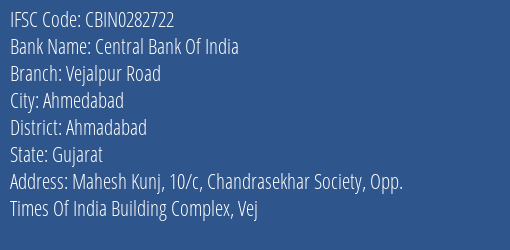 Central Bank Of India Vejalpur Road Branch Ahmadabad IFSC Code CBIN0282722