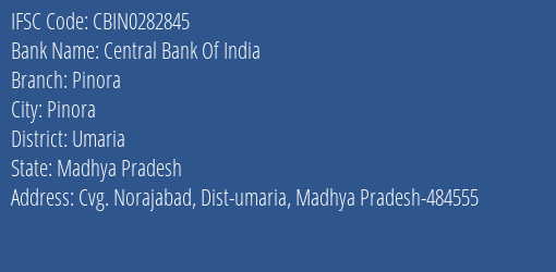 Central Bank Of India Pinora Branch Umaria IFSC Code CBIN0282845