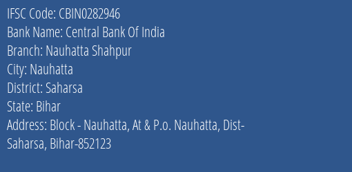 Central Bank Of India Nauhatta Shahpur Branch Saharsa IFSC Code CBIN0282946