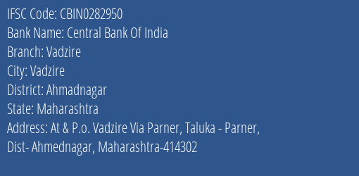 Central Bank Of India Vadzire Branch Ahmadnagar IFSC Code CBIN0282950