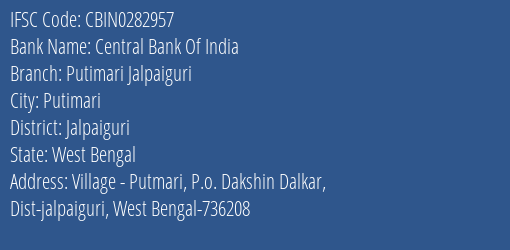 Central Bank Of India Putimari Jalpaiguri Branch Jalpaiguri IFSC Code CBIN0282957