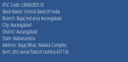 Central Bank Of India Bajaj Ind.area Aurangabad Branch Aurangabad IFSC Code CBIN0283110