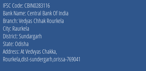 Central Bank Of India Vedyas Chhak Rourkela Branch Sundargarh IFSC Code CBIN0283116