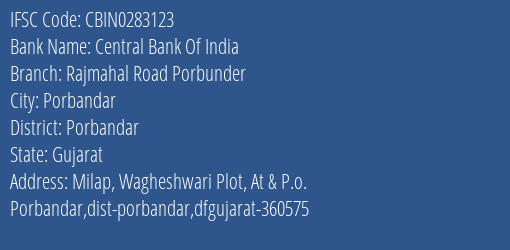 Central Bank Of India Rajmahal Road Porbunder Branch Porbandar IFSC Code CBIN0283123