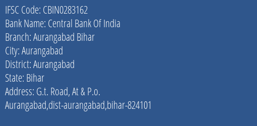 Central Bank Of India Aurangabad Bihar Branch Aurangabad IFSC Code CBIN0283162