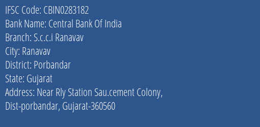 Central Bank Of India S.c.c.i Ranavav Branch Porbandar IFSC Code CBIN0283182