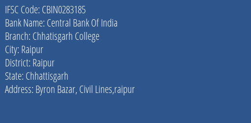 Central Bank Of India Chhatisgarh College Branch Raipur IFSC Code CBIN0283185