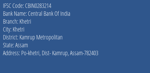 Central Bank Of India Khetri Branch Kamrup Metropolitan IFSC Code CBIN0283214