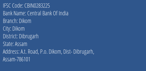 Central Bank Of India Dikom Branch Dibrugarh IFSC Code CBIN0283225