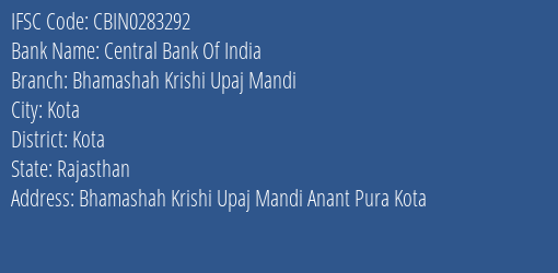 Central Bank Of India Bhamashah Krishi Upaj Mandi Branch Kota IFSC Code CBIN0283292