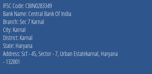 Central Bank Of India Sec 7 Karnal Branch Karnal IFSC Code CBIN0283349