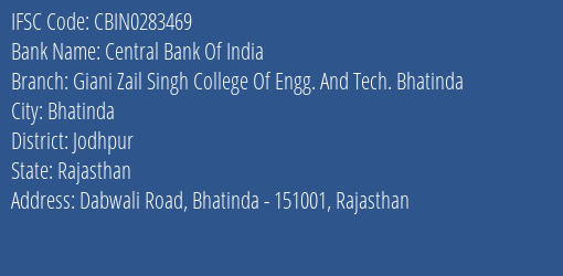 Central Bank Of India Giani Zail Singh College Of Engg. And Tech. Bhatinda Branch Jodhpur IFSC Code CBIN0283469