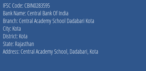 Central Bank Of India Central Academy School Dadabari Kota Branch Kota IFSC Code CBIN0283595