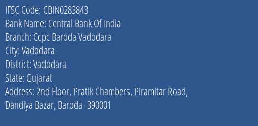 Central Bank Of India Ccpc Baroda Vadodara Branch Vadodara IFSC Code CBIN0283843