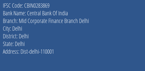 Central Bank Of India Mid Corporate Finance Branch Delhi Branch Delhi IFSC Code CBIN0283869
