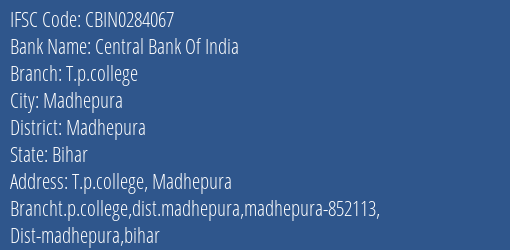 Central Bank Of India T.p.college Branch Madhepura IFSC Code CBIN0284067