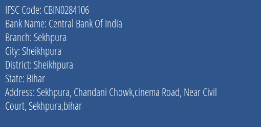 Central Bank Of India Sekhpura Branch Sheikhpura IFSC Code CBIN0284106