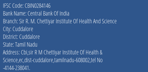 Central Bank Of India Sir R. M. Chettiyar Institute Of Health And Science Branch Cuddalore IFSC Code CBIN0284146