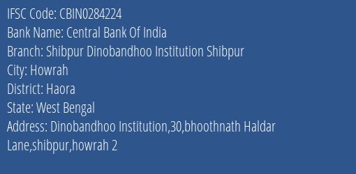 Central Bank Of India Shibpur Dinobandhoo Institution Shibpur Branch Haora IFSC Code CBIN0284224