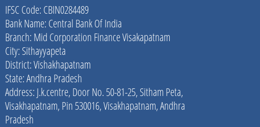 Central Bank Of India Mid Corporation Finance Visakapatnam Branch Vishakhapatnam IFSC Code CBIN0284489