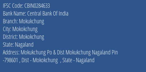 Central Bank Of India Mokukchung Branch Mokokchung IFSC Code CBIN0284633