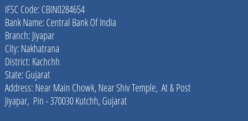 Central Bank Of India Jiyapar Branch Kachchh IFSC Code CBIN0284654