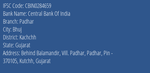 Central Bank Of India Padhar Branch Kachchh IFSC Code CBIN0284659