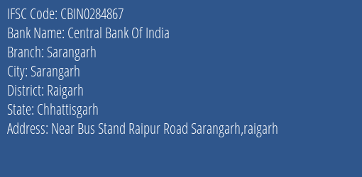 Central Bank Of India Sarangarh Branch Raigarh IFSC Code CBIN0284867