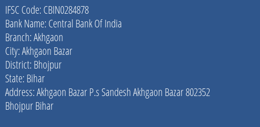 Central Bank Of India Akhgaon Branch Bhojpur IFSC Code CBIN0284878